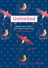 Unlimited: A Devotional Journey: Knowing our Identity and Finding our Purpose цена и информация | Духовная литература | kaup24.ee