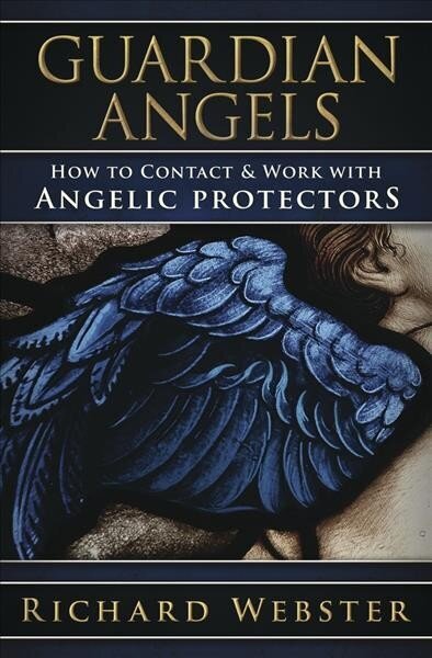 Guardian Angels: How to Contact & Work with Angelic Protectors цена и информация | Eneseabiraamatud | kaup24.ee