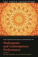 Arden Research Handbook of Shakespeare and Contemporary Performance hind ja info | Ajalooraamatud | kaup24.ee