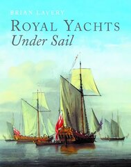 Royal Yachts Under Sail цена и информация | Исторические книги | kaup24.ee