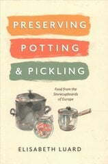 Preserving, Potting and Pickling: Food from the Store Cupboards of Europe hind ja info | Retseptiraamatud | kaup24.ee