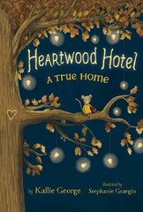 Heartwood Hotel, Book 1: A True Home цена и информация | Книги для подростков и молодежи | kaup24.ee