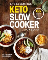 Essential Keto Slow Cooker: 65 Low-Carb, High-Fat, No-Fuss Ketogenic Recipes hind ja info | Retseptiraamatud  | kaup24.ee