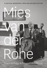 Mies van der Rohe: A Critical Biography, New and Revised Edition 2nd Revised edition цена и информация | Биографии, автобиогафии, мемуары | kaup24.ee