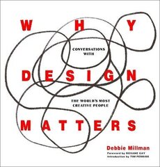 Why Design Matters: Conversations with the World's Most Creative People цена и информация | Книги об искусстве | kaup24.ee