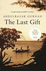 Last Gift: By the winner of the 2021 Nobel Prize in Literature hind ja info | Elulooraamatud, biograafiad, memuaarid | kaup24.ee