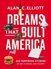 Dreams That Built America: Inspiring Stories of Grit, Purpose, and Triumph цена и информация | Самоучители | kaup24.ee