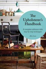 Upholsterer's Step-by-Step Handbook: A Practical Reference hind ja info | Kunstiraamatud | kaup24.ee