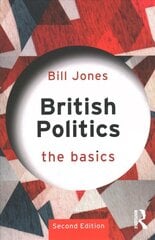 British Politics: The Basics 2nd edition цена и информация | Книги по социальным наукам | kaup24.ee