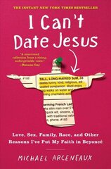 I Can't Date Jesus: Love, Sex, Family, Race, and Other Reasons I've Put My Faith in Beyonce цена и информация | Фантастика, фэнтези | kaup24.ee