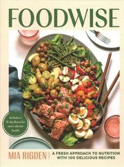 Foodwise: A Fresh Approach to Nutrition with 100 Delicious Recipes цена и информация | Книги рецептов | kaup24.ee