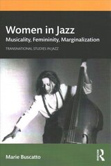 Women in Jazz: Musicality, Femininity, Marginalization цена и информация | Книги об искусстве | kaup24.ee
