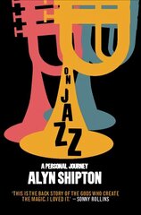 On Jazz: A Personal Journey New edition hind ja info | Kunstiraamatud | kaup24.ee