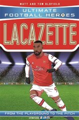 Lacazette (Ultimate Football Heroes - the No. 1 football series): Collect them all! hind ja info | Noortekirjandus | kaup24.ee
