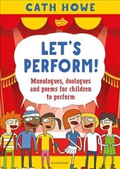 Let's Perform!: Monologues, duologues and poems for children to perform цена и информация | Книги для подростков и молодежи | kaup24.ee