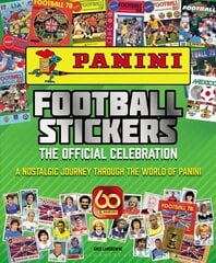 Panini Football Stickers: The Official Celebration: A Nostalgic Journey Through the World of Panini цена и информация | Книги о питании и здоровом образе жизни | kaup24.ee