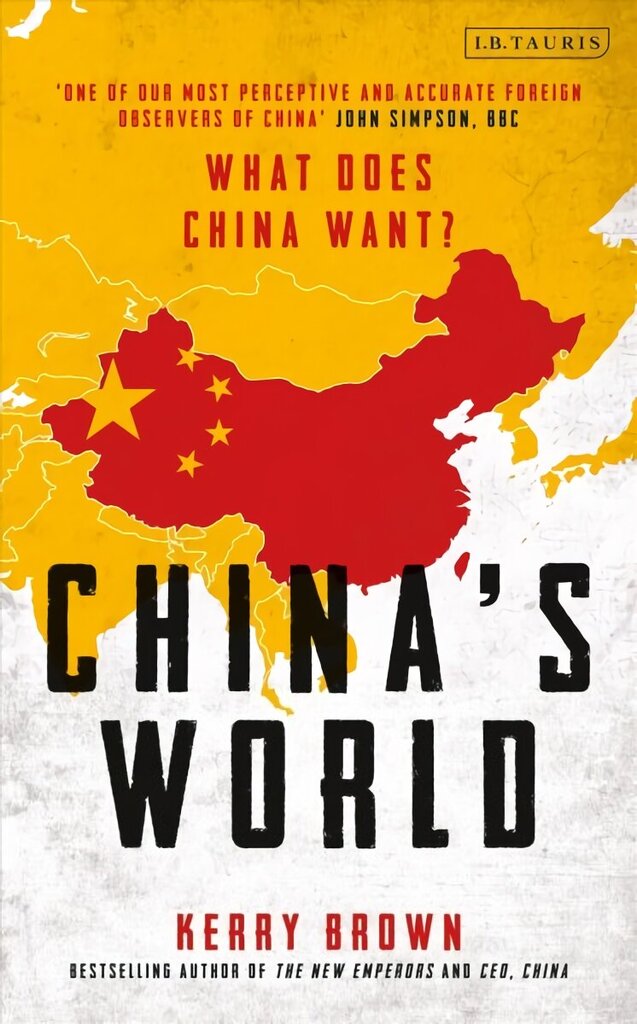 China's World: The Foreign Policy of the World's Newest Superpower hind ja info | Ühiskonnateemalised raamatud | kaup24.ee