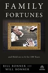 Family Fortunes: How to Build Family Wealth and Hold on to It for 100 Years hind ja info | Majandusalased raamatud | kaup24.ee