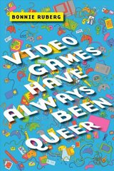 Video Games Have Always Been Queer цена и информация | Книги по социальным наукам | kaup24.ee