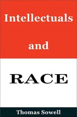 Intellectuals and Race hind ja info | Ühiskonnateemalised raamatud | kaup24.ee