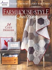 Farmhouse-Style Quilting: Fresh Country Looks for Today цена и информация | Книги о питании и здоровом образе жизни | kaup24.ee