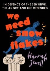 We Need Snowflakes: In defence of the sensitive, the angry and the offended. As featured on R4 Woman's Hour цена и информация | Исторические книги | kaup24.ee