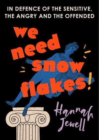 We Need Snowflakes: In defence of the sensitive, the angry and the offended. As featured on R4 Woman's Hour цена и информация | Ajalooraamatud | kaup24.ee