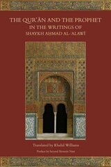 Qur'an and the Prophet in the Writings of Shaykh Ahmad al-Alawi hind ja info | Usukirjandus, religioossed raamatud | kaup24.ee