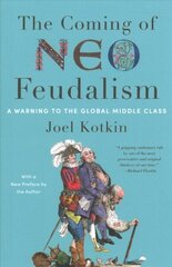 Coming of Neo-Feudalism: A Warning to the Global Middle Class hind ja info | Majandusalased raamatud | kaup24.ee