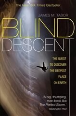 Blind Descent: The Quest to Discover the Deepest Place on Earth Digital original цена и информация | Биографии, автобиогафии, мемуары | kaup24.ee