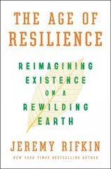 Age of Resilience: Reimagining Existence on a Rewilding Earth цена и информация | Книги по социальным наукам | kaup24.ee