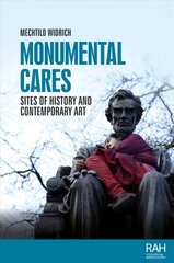 Monumental Cares: Sites of History and Contemporary Art hind ja info | Arhitektuuriraamatud | kaup24.ee