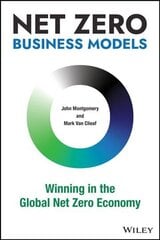 Net Zero Business Models: Winning in the Global Net Zero Economy цена и информация | Книги по экономике | kaup24.ee