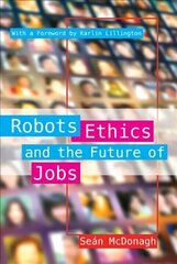 Robots, Ethics and the Future of Jobs цена и информация | Книги по экономике | kaup24.ee