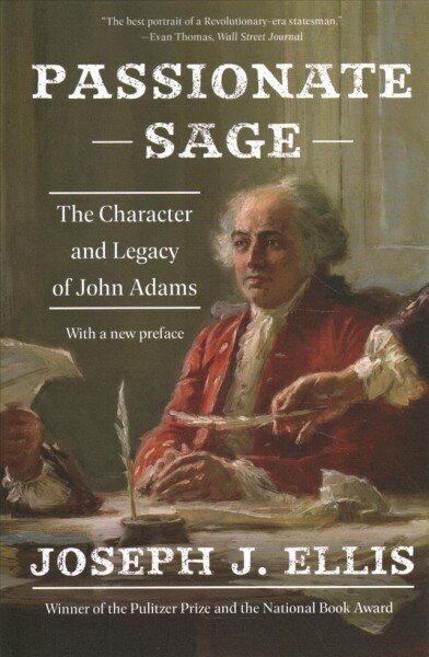 Passionate Sage: The Character and Legacy of John Adams цена и информация | Elulooraamatud, biograafiad, memuaarid | kaup24.ee