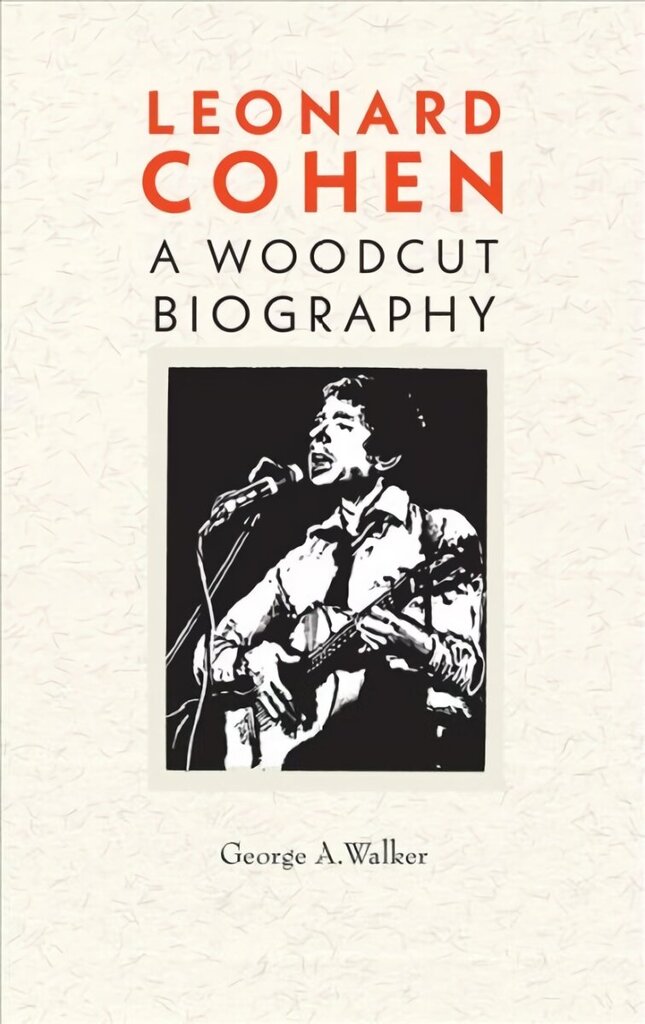 Leonard Cohen: A Woodcut Biography цена и информация | Elulooraamatud, biograafiad, memuaarid | kaup24.ee