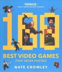 100 Best Video Games (That Never Existed) цена и информация | Фантастика, фэнтези | kaup24.ee