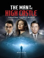 Man in the High Castle: Creating the Alt World цена и информация | Книги об искусстве | kaup24.ee