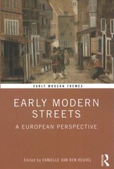 Early Modern Streets: A European Perspective hind ja info | Ajalooraamatud | kaup24.ee