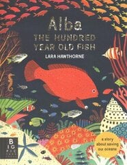 Alba the Hundred Year Old Fish цена и информация | Книги о питании и здоровом образе жизни | kaup24.ee