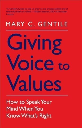 Giving Voice to Values: How to Speak Your Mind When You Know What's Right цена и информация | Majandusalased raamatud | kaup24.ee