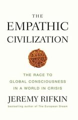 Empathic Civilization - The Race to Global Consciousness in a World in Crisis: The Race to Global Consciousness in a World in Crisis hind ja info | Ühiskonnateemalised raamatud | kaup24.ee