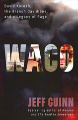 Waco: David Koresh, the Branch Davidians, and A Legacy of Rage hind ja info | Elulooraamatud, biograafiad, memuaarid | kaup24.ee