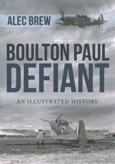 Boulton Paul Defiant: An Illustrated History цена и информация | Путеводители, путешествия | kaup24.ee