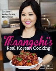 Maangchi's Real Korean Cooking: Authentic Dishes for the Home Cook цена и информация | Книги рецептов | kaup24.ee
