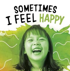 Sometimes I Feel Happy hind ja info | Noortekirjandus | kaup24.ee