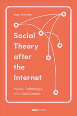 Social Theory After the Internet: Media, Technology, and Globalization цена и информация | Книги по социальным наукам | kaup24.ee