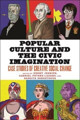 Popular Culture and the Civic Imagination: Case Studies of Creative Social Change hind ja info | Ühiskonnateemalised raamatud | kaup24.ee