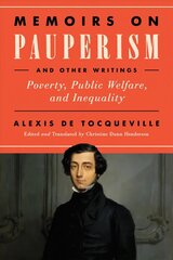 Memoirs on Pauperism and Other Writings: Poverty, Public Welfare, and Inequality hind ja info | Ajalooraamatud | kaup24.ee