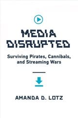 Media Disrupted: Surviving Pirates, Cannibals, and Streaming Wars hind ja info | Ühiskonnateemalised raamatud | kaup24.ee
